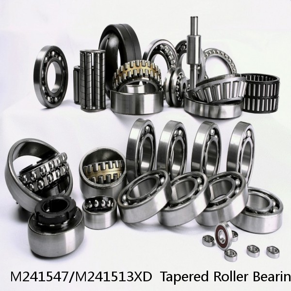 M241547/M241513XD  Tapered Roller Bearings